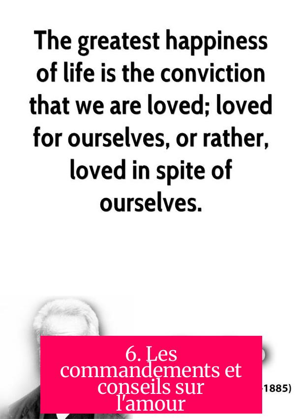 6. Les commandements et conseils sur l'amour
