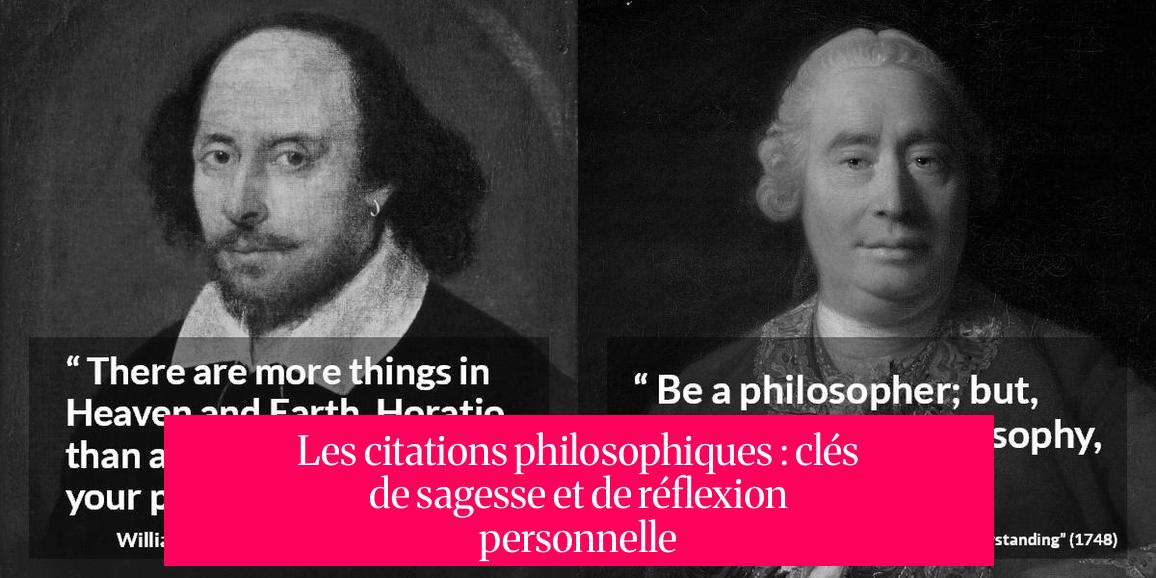 Les citations philosophiques : clés de sagesse et de réflexion personnelle