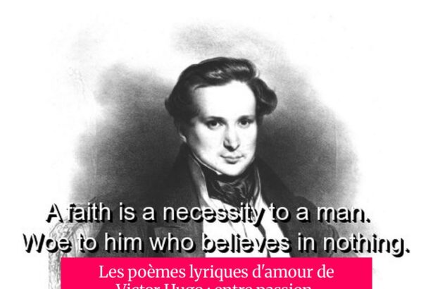 Les poèmes lyriques d'amour de Victor Hugo : entre passion, mélancolie et mystère