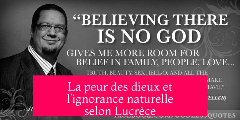 La peur des dieux et l’ignorance naturelle selon Lucrèce