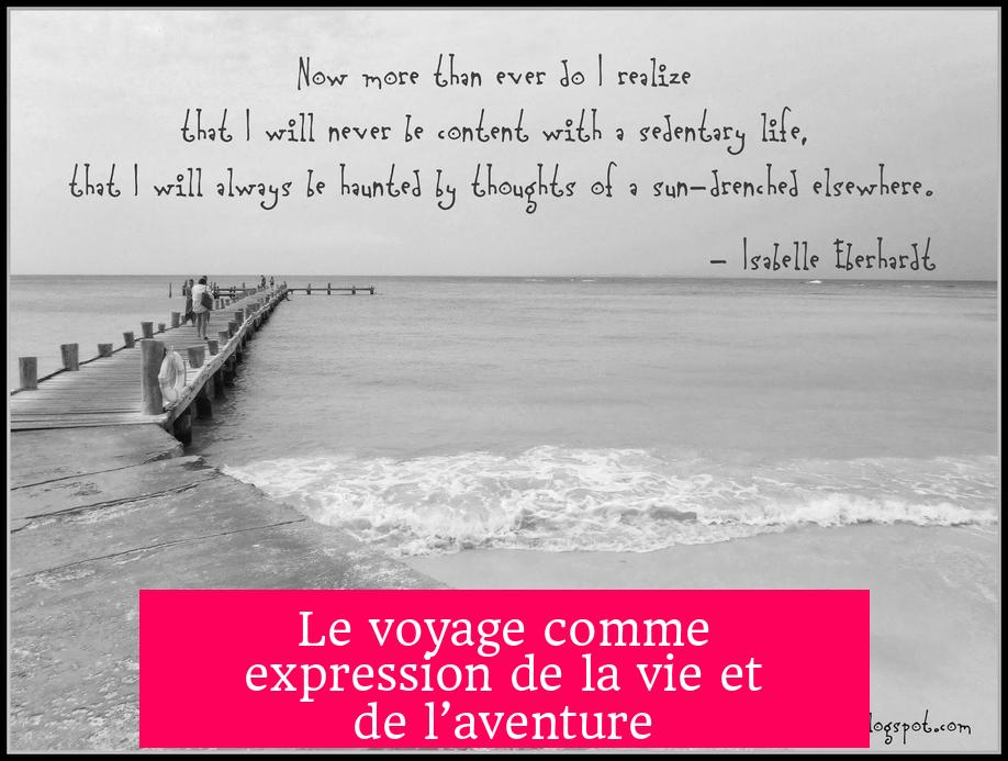 Le voyage comme expression de la vie et de l’aventure