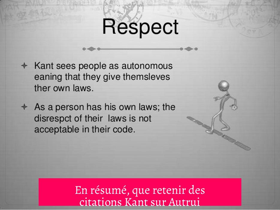 En résumé, que retenir des citations Kant sur Autrui ?
