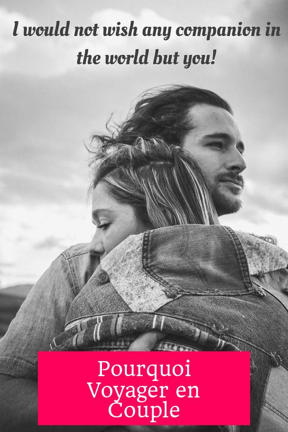 Pourquoi Voyager en Couple ?