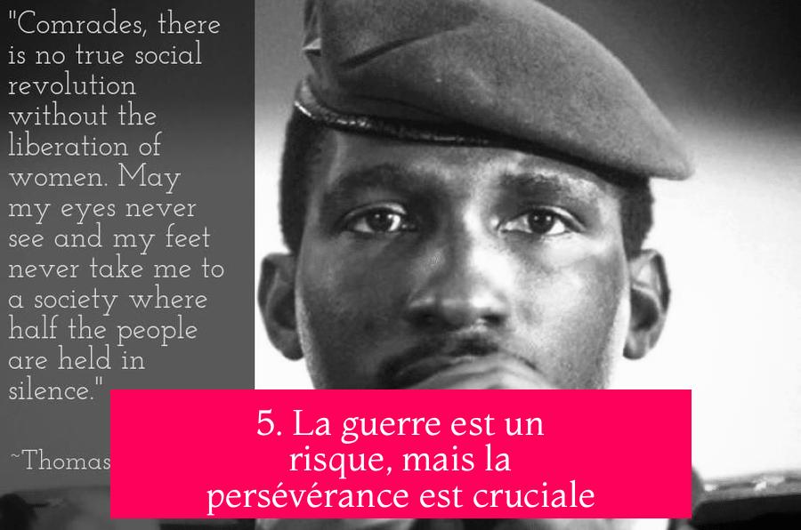 5. La guerre est un risque, mais la persévérance est cruciale