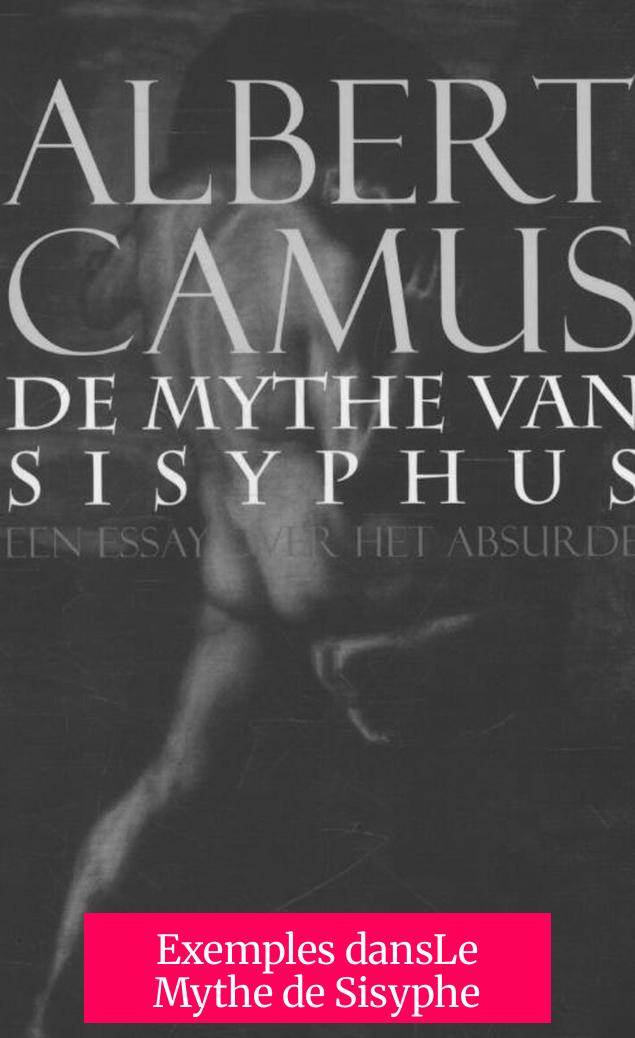 Exemples dansLe Mythe de Sisyphe