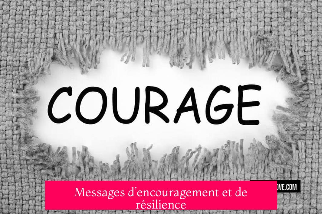Messages d’encouragement et de résilience