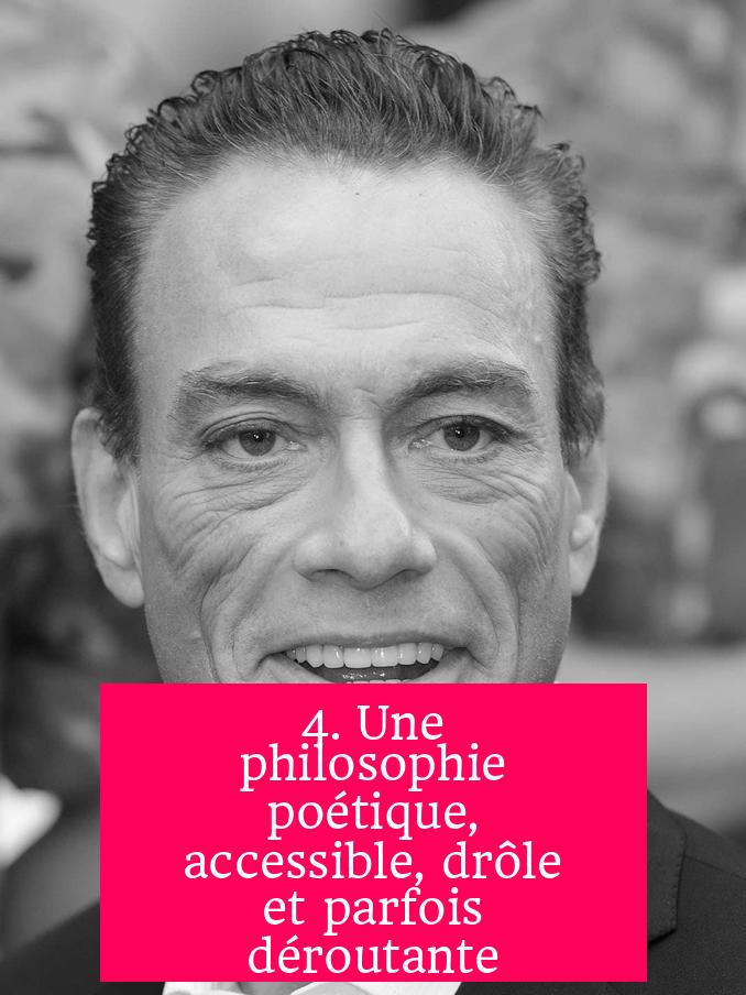 4. Une philosophie poétique, accessible, drôle et parfois déroutante