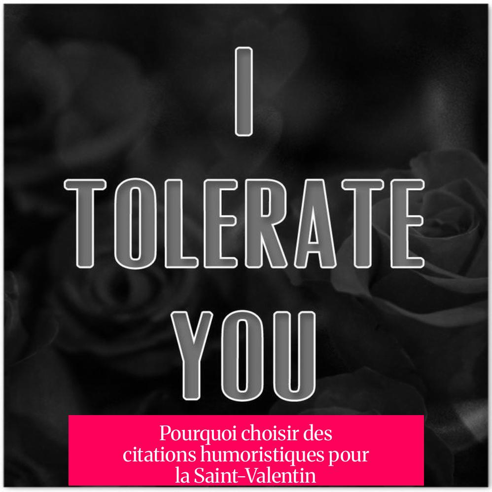 Pourquoi choisir des citations humoristiques pour la Saint-Valentin ?