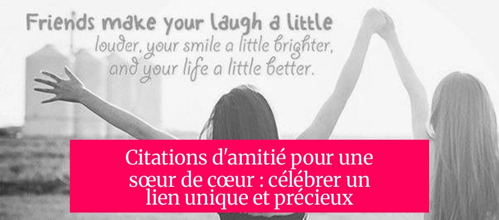 Citations d'amitié pour une sœur de cœur : célébrer un lien unique et précieux