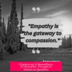 Citations sur la Bienveillance et l'Empathie : Principes et Valeurs au Quotidien