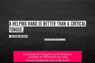 Citations de Coluche sur le bonheur : analyse et réflexions sur une vision unique du rire et de la vie