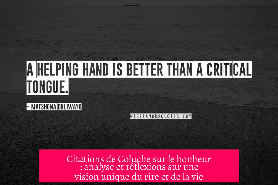 Citations de Coluche sur le bonheur : analyse et réflexions sur une vision unique du rire et de la vie