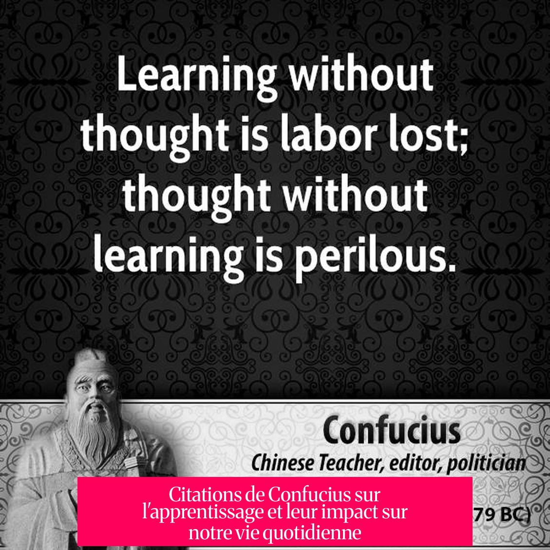 Citations de Confucius sur l'apprentissage et leur impact sur notre vie quotidienne