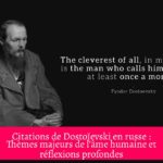 Citations de Dostoïevski en russe : Thèmes majeurs de l'âme humaine et réflexions profondes