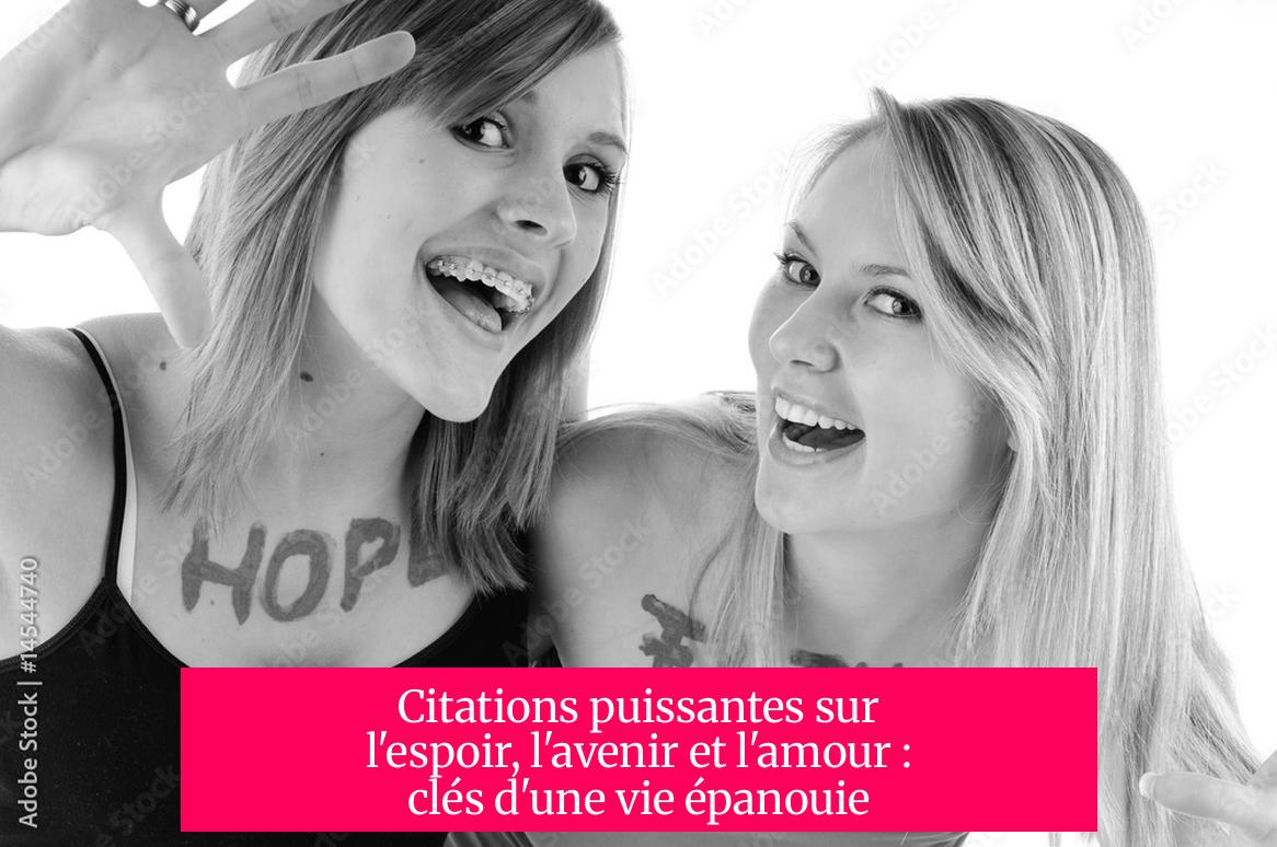Citations puissantes sur l'espoir, l'avenir et l'amour : clés d'une vie épanouie