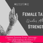 Citation Femme Forte Tatouage : Une Affirmation de Force et d'Identité Féminine