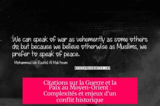 Citations sur la Guerre et la Paix au Moyen-Orient : Complexités et enjeux d'un conflit historique