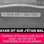 Citations d'humour noir sur la mort : un rire face à l'inévitable et ses paradoxes