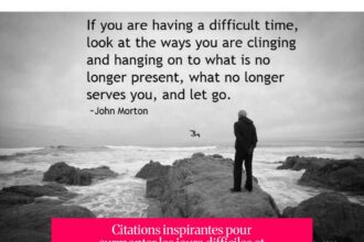 Citations inspirantes pour surmonter les jours difficiles et avancer avec courage