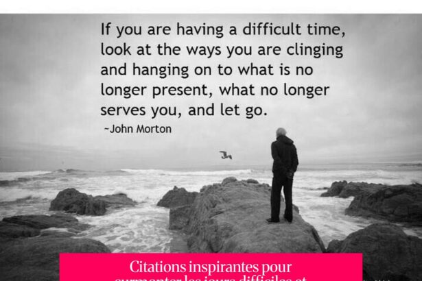 Citations inspirantes pour surmonter les jours difficiles et avancer avec courage