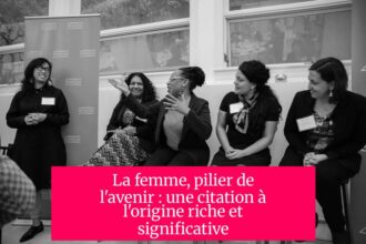 La femme, pilier de l'avenir : une citation à l'origine riche et significative