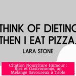 Citation Nourriture Humour : Rire et Gastronomie, un Mélange Savoureux à Table