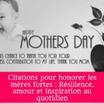 Citations pour honorer les mères fortes : Résilience, amour et inspiration au quotidien
