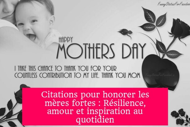 Citations pour honorer les mères fortes : Résilience, amour et inspiration au quotidien