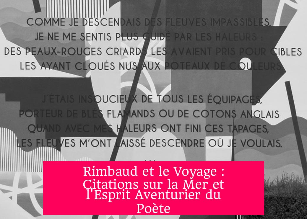 Rimbaud et le Voyage : Citations sur la Mer et l'Esprit Aventurier du Poète