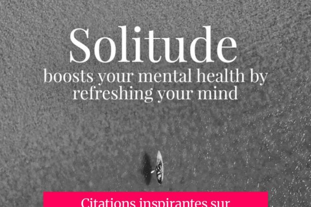 Citations inspirantes sur la solitude positive et ses bienfaits pour l'épanouissement personnel