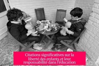Citations significatives sur la liberté des enfants et leur responsabilité dans l'éducation