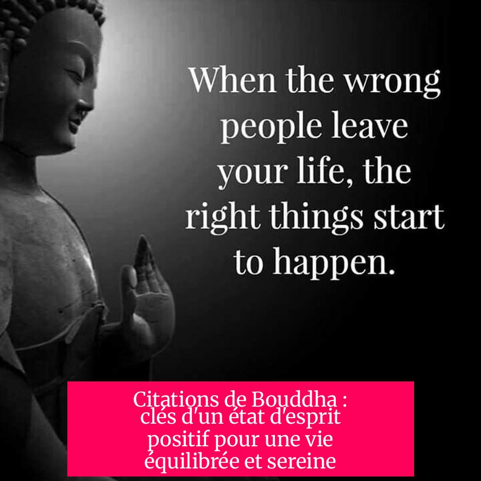 Citations de Bouddha : clés d'un état d'esprit positif pour une vie équilibrée et sereine
