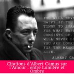 Citations d'Albert Camus sur l'Amour : entre Lumière et Ombre