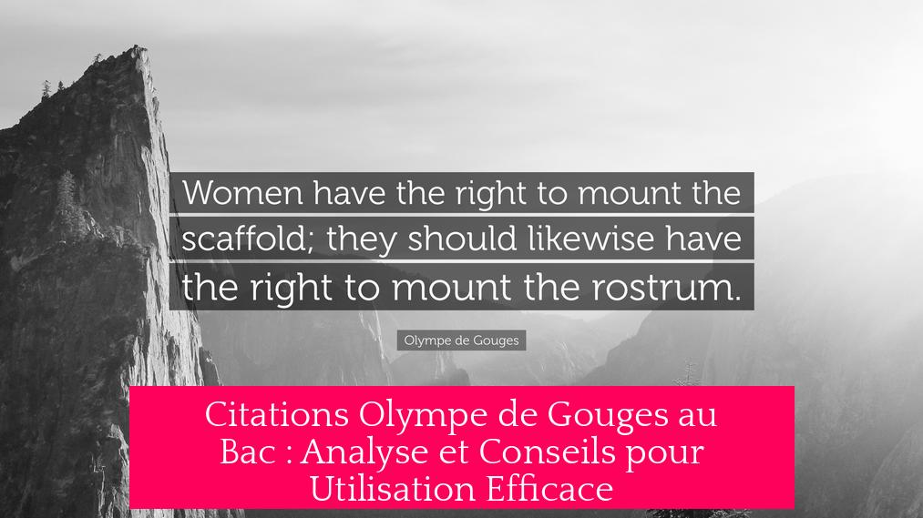 Citations Olympe de Gouges au Bac : Analyse et Conseils pour Utilisation Efficace
