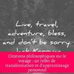 Citations philosophiques sur le voyage : un reflet de transformation et d'apprentissage personnel