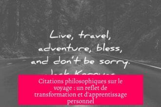 Citations philosophiques sur le voyage : un reflet de transformation et d'apprentissage personnel
