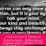 Citations sur le Temps et l'Anniversaire : Réflexions et Sagesse pour Célébrer la Vie