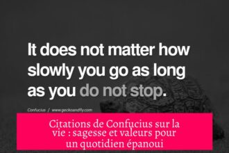 Citations de Confucius sur la vie : sagesse et valeurs pour un quotidien épanoui