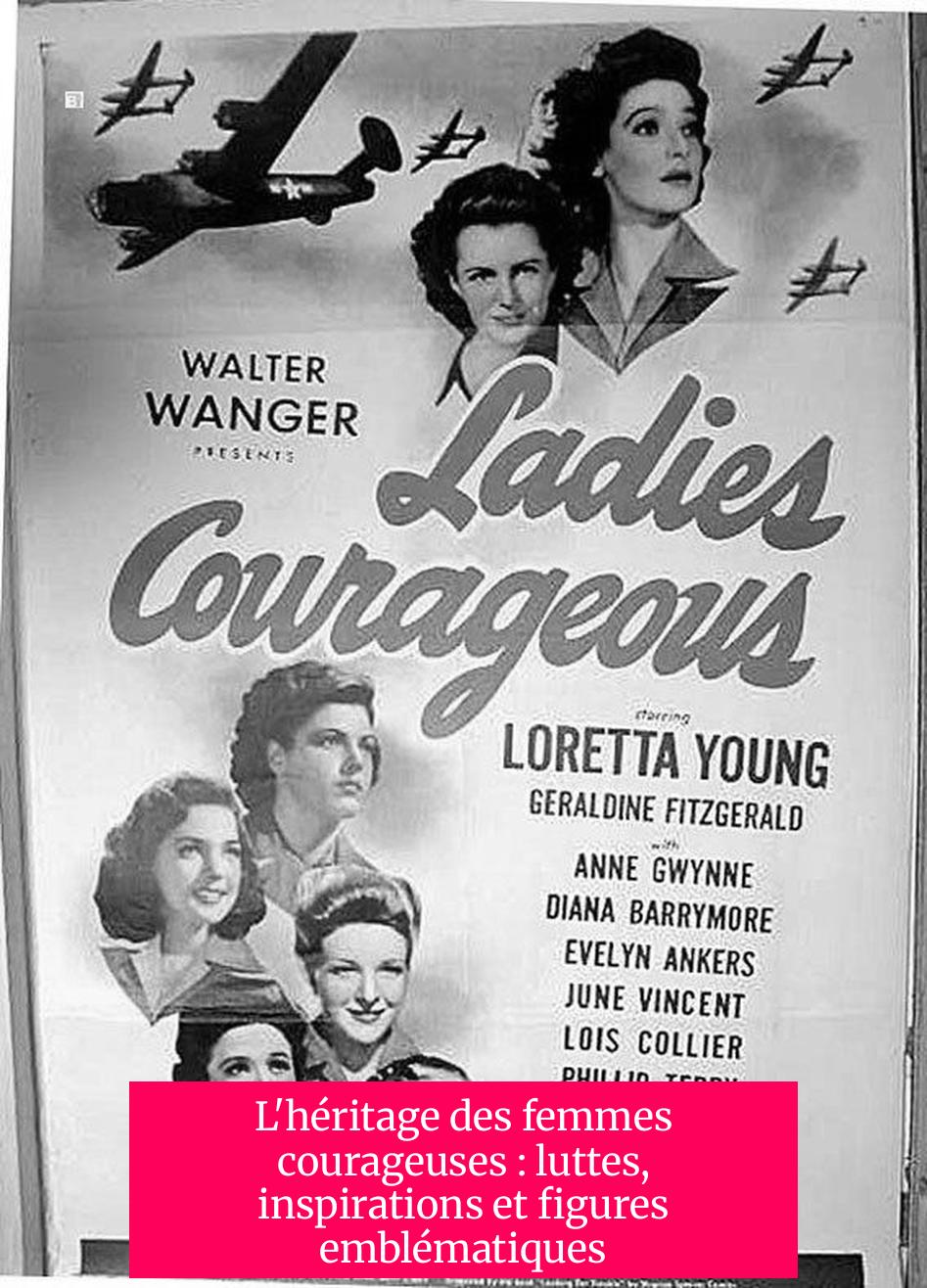 L'héritage des femmes courageuses : luttes, inspirations et figures emblématiques