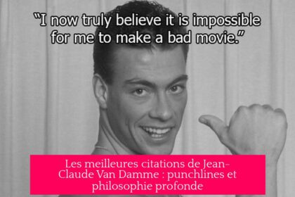 Les meilleures citations de Jean-Claude Van Damme : punchlines et philosophie profonde