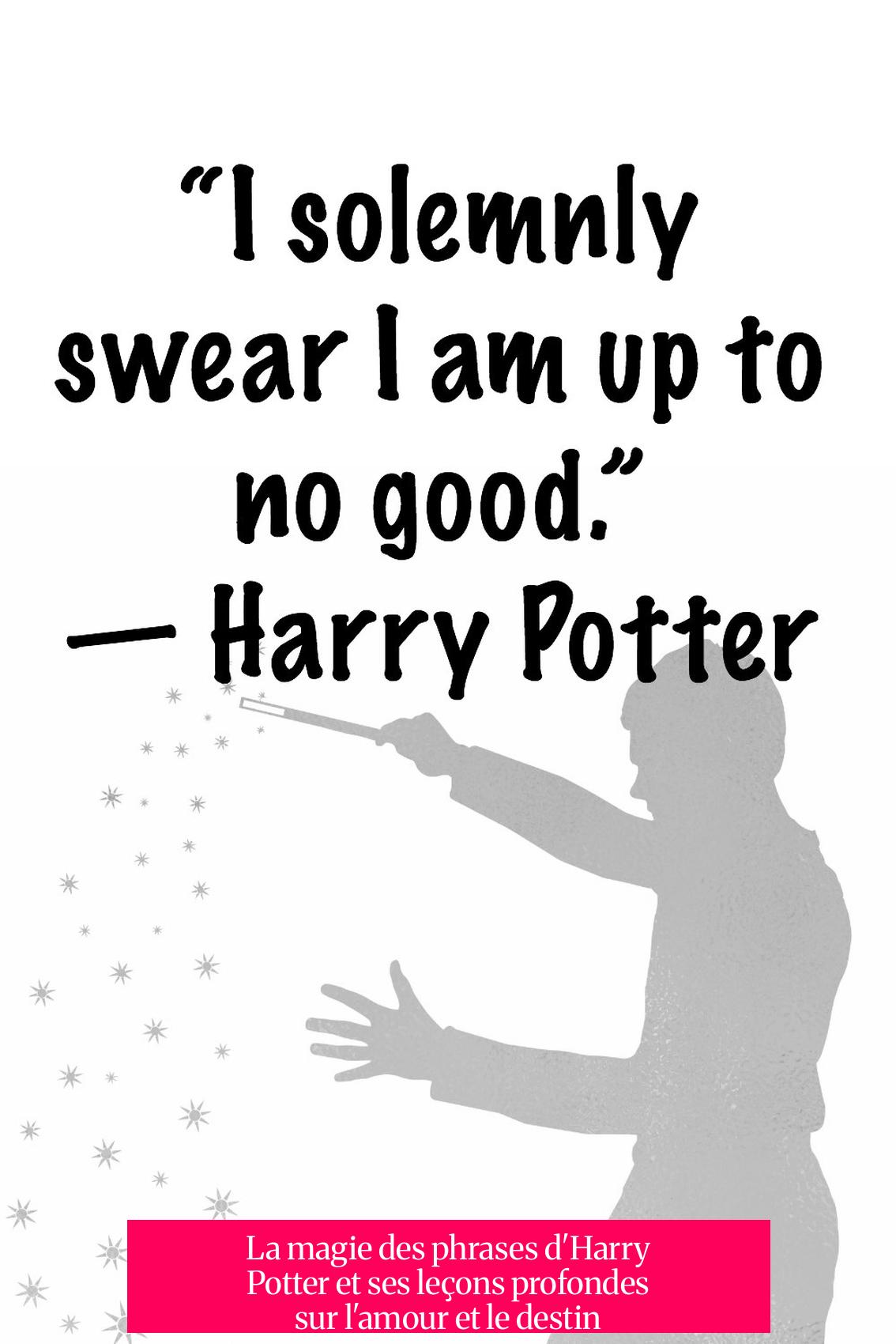 La magie des phrases d'Harry Potter et ses leçons profondes sur l'amour et le destin