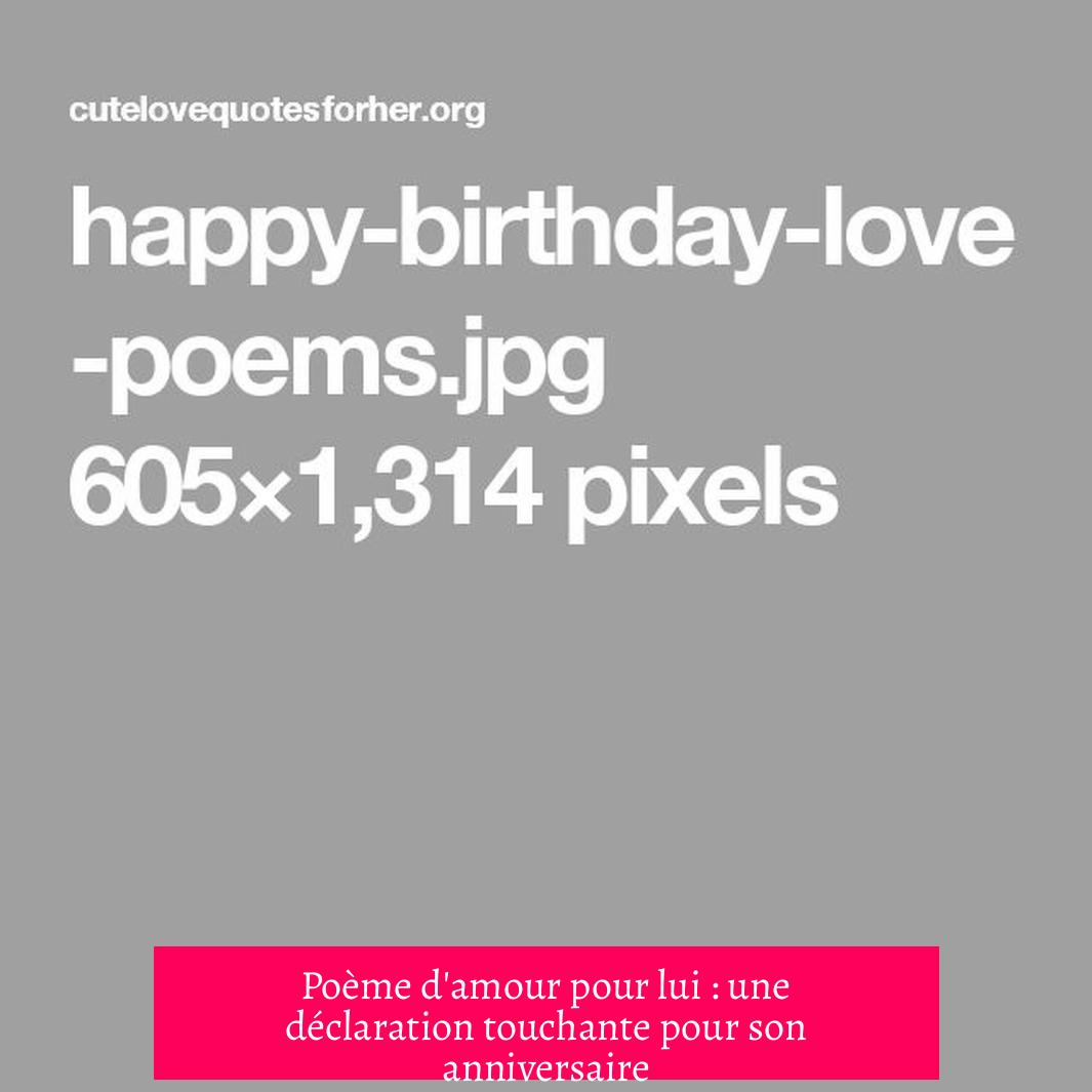 Poème d'amour pour lui : une déclaration touchante pour son anniversaire