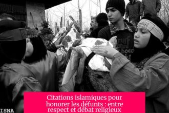 Citations islamiques pour honorer les défunts : entre respect et débat religieux