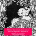 Résumé et commentaire composé de Manon Lescaut : passion et tragédie au cœur d'un classique littéraire