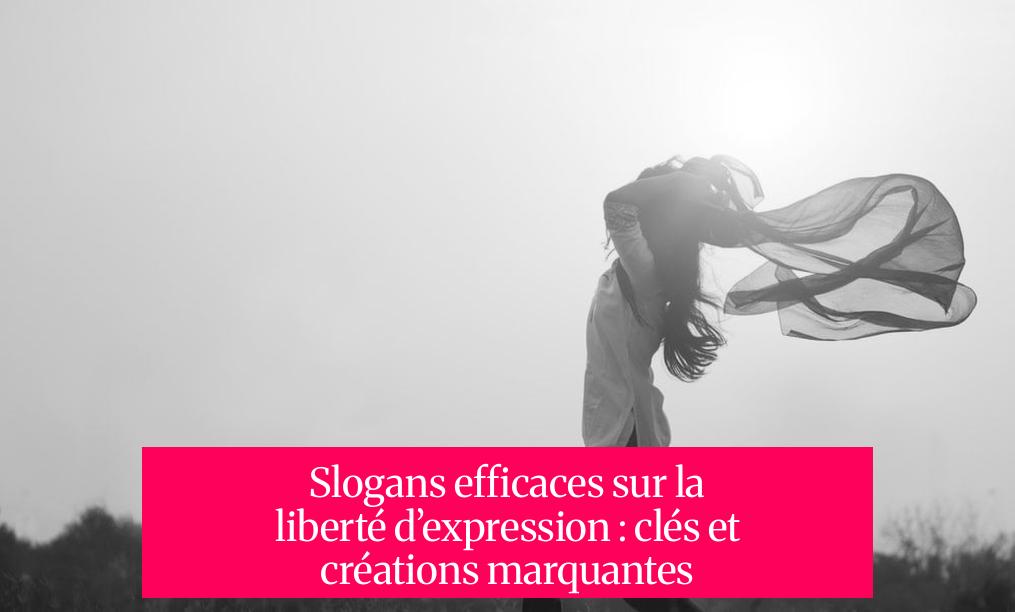 Slogans efficaces sur la liberté d’expression : clés et créations marquantes