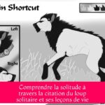 Comprendre la solitude à travers la citation du loup solitaire et ses leçons de vie