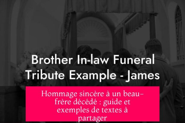 Hommage sincère à un beau-frère décédé : guide et exemples de textes à partager