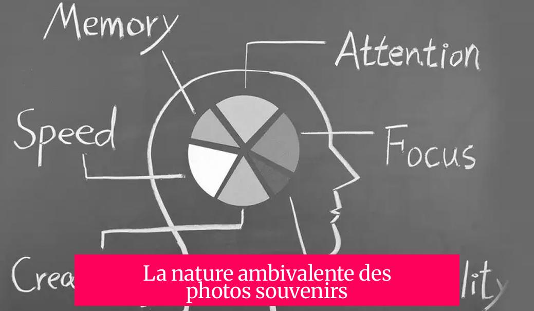 La nature ambivalente des photos souvenirs