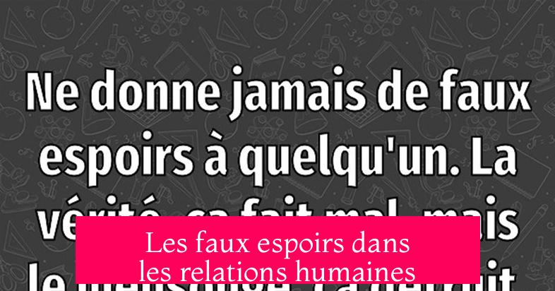 Les faux espoirs dans les relations humaines
