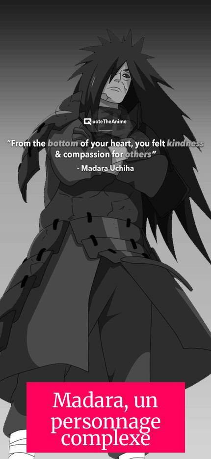 Madara, un personnage complexe